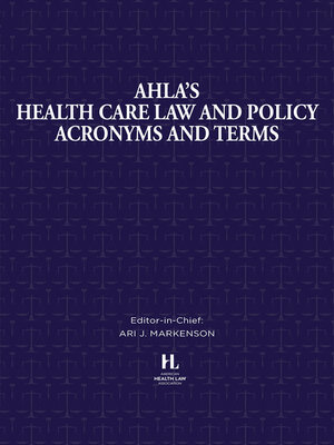 cover image of AHLA's Health Care Law and Policy Acronyms and Terms (Non-Members)